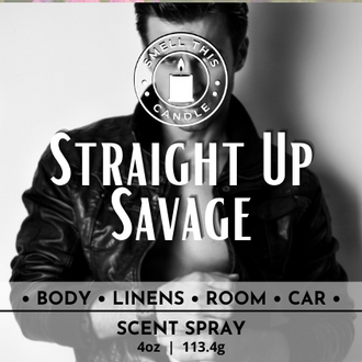Straight Up Savage scent spray - Smell This Candle - Scent Spray
